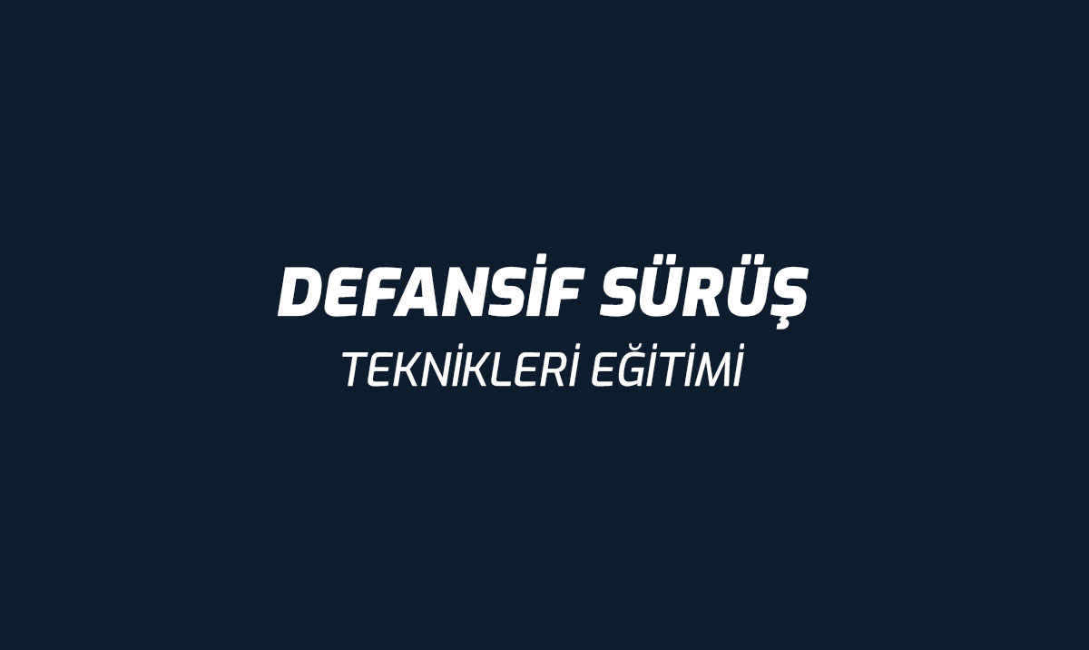 DEFANSiF SÜRÜŞ EĞİTİMİ (TR)